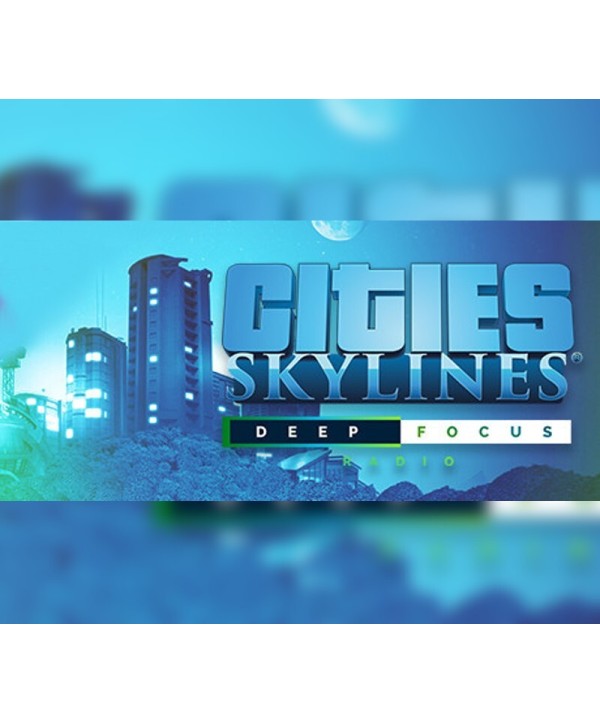 Cities: Skylines - Deep Focus Radio DLC Steam Key 